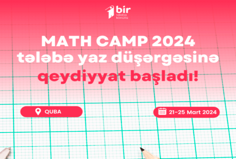 Tələbələrin nəzərinə: “MathCamp 2024” tələbə yaz düşərgəsi keçiriləcək