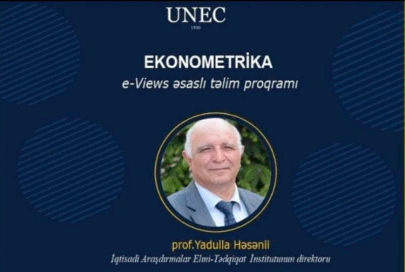 UNEC-də “E-Views əsaslı Ekonometrika” üzrə təlim proqramı keçiriləcək
