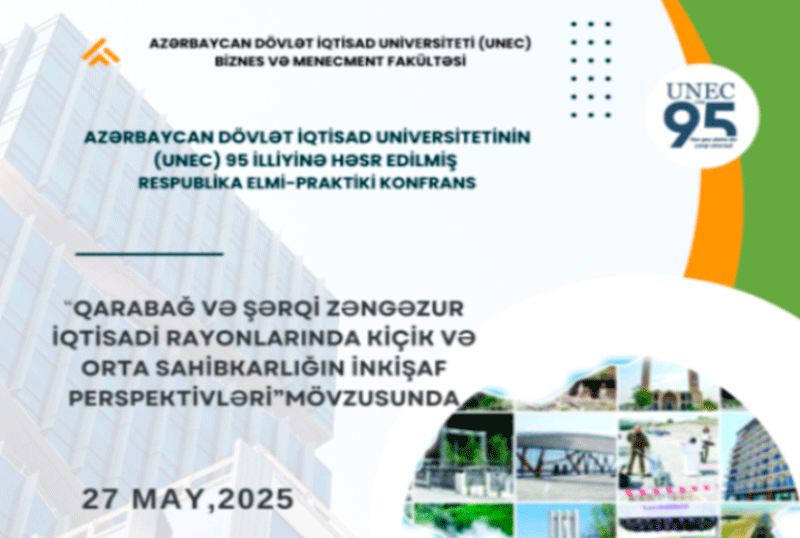 “Qarabağ və Şərqi Zəngəzur iqtisadi rayonlarında kiçik və orta sahibkarlığın inkişaf perspektivləri” mövzusunda konfrans keçiriləcək