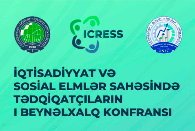 ICRESS-2024_090924 UNEC-də İqtisadiyyat və Sosial Elmlər Sahəsində Tədqiqatçıların I Beynəlxalq Konfransı keçiriləcək