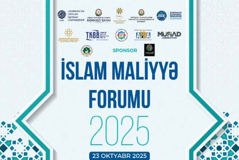 Bakıda İslam Maliyyə Forumu – İMF-2025 keçiriləcək