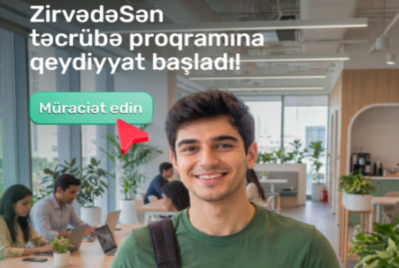 Tələbələrin nəzərinə: &ldquo;ZirvədəSən&rdquo; təcr&uuml;bə proqramına qeydiyyat başladı!