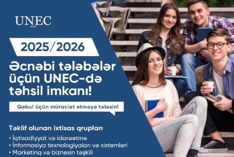 UNEC-ə qəbul olmaq istəyən əcnəbi vətəndaşların nəzərinə: Sənəd qəbulu başlayıb