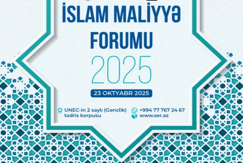 Bakıda İslam Maliyyə Forumu – İMF-2025 keçiriləcək