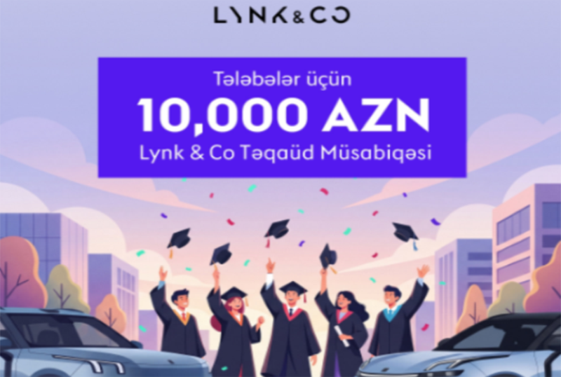 Lynk & Co Azərbaycan 2026-cı il &uuml;&ccedil;&uuml;n Təhsilə Dəstək Təqa&uuml;d M&uuml;sabiqəsini elan edir!