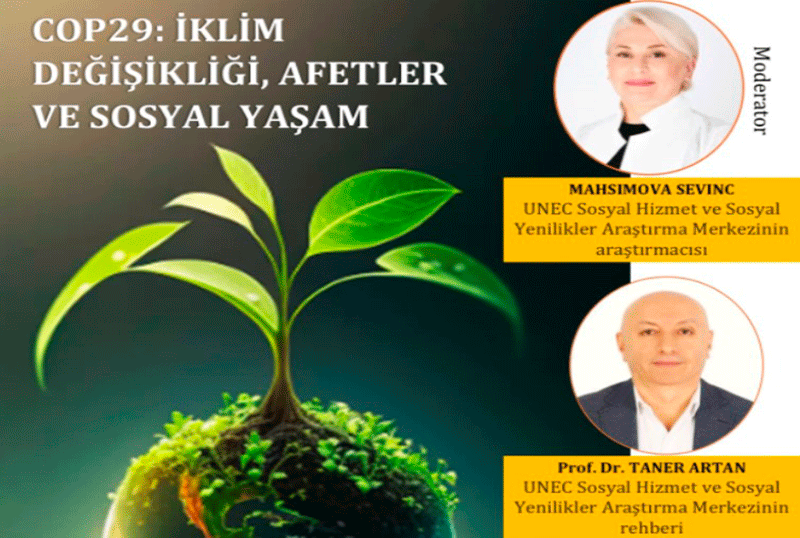 UNEC-də “İqlim dəyişikliyi, fəlakətlər və sosial həyat” mövzusunda seminar keçiriləcək