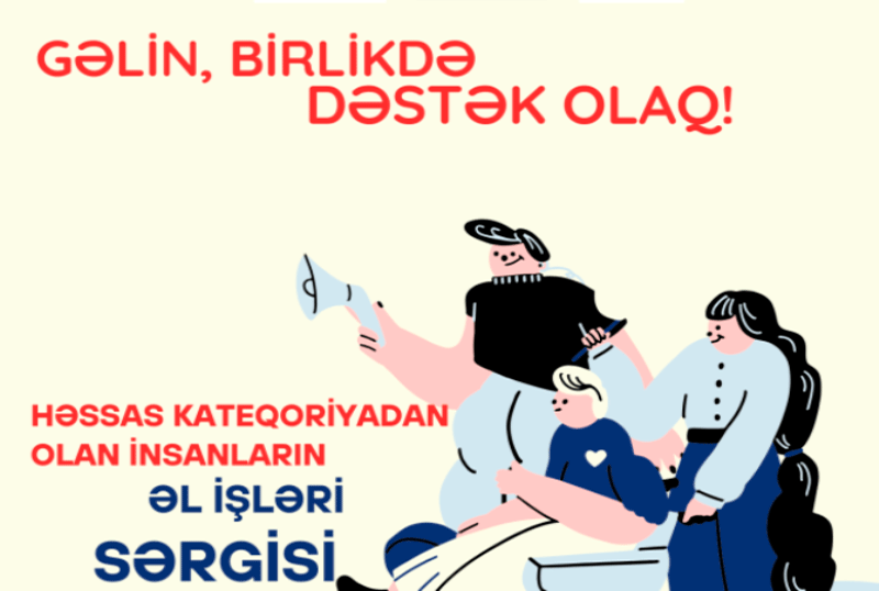 Həssas Kateqoriyadan Olan İnsanların Əl İşləri Sərgisi