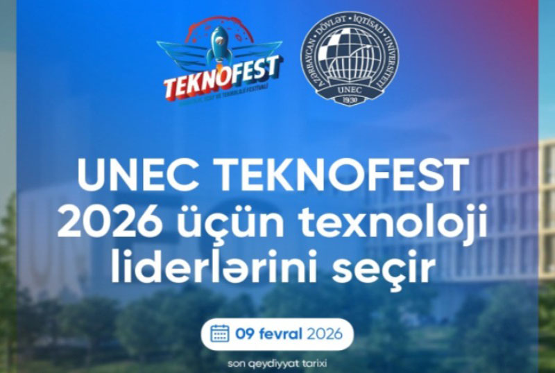 UNEC TEKNOFEST 2026 &uuml;&ccedil;&uuml;n texnoloji liderlərini se&ccedil;ir