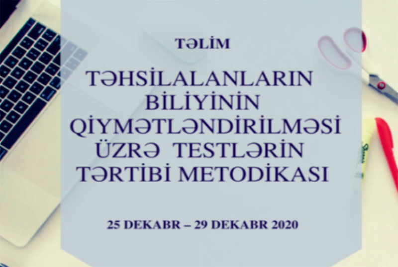 Biliyin qiymətləndirilməsi üzrə testlərin hazırlanması metodları – UNEC-də təlimlər