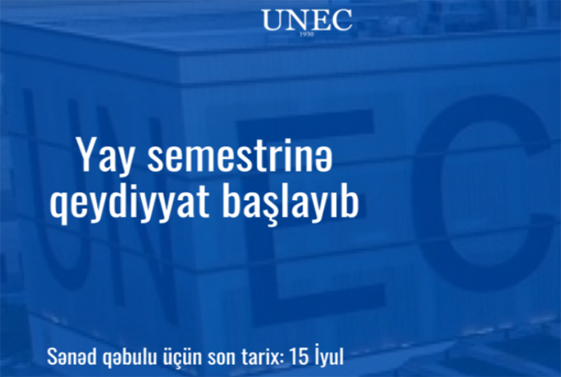 UNEC-də 2025/2026-cı tədris ilinin Yay semestrinə qeydiyyat başlayır